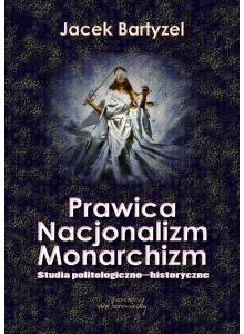 Prawica - Nacjonalizm - Monarchizm · Studia politologiczno-historyczne