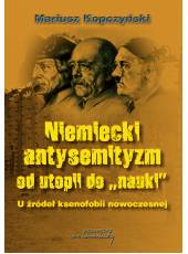 Komplet dwóch książek: Przedhitlerowskie korzenie nazizmu i Niemiecki antysemityzm od utopii do nauki