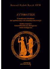 Autofatike. O możliwości określenia nie-apofatycznej i nie-katafatycznej teologii (Ebook)(PDF)