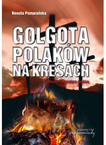 Golgota Polaków na Kresach ·  Realia i literatura piękna.
