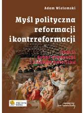 Myśl polityczna reformacji i kontrreformacji. Tom II - Sobór Trydencki i reforma katolicka