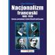 Nacjonalizm francuski 1886-1940. Geneza, przemiany i istota filozofii politycznej