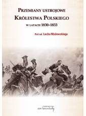 Przemiany ustrojowe w Królestwie Polskim w latach 1830-1833 (Ebook)(PDF)