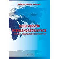 Ruch Państw Niezaangażowanych - historia, teraźniejszość, perspektywy.