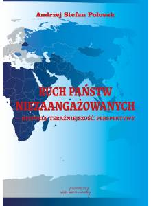 Ruch Państw Niezaangażowanych - historia, teraźniejszość, perspektywy.
