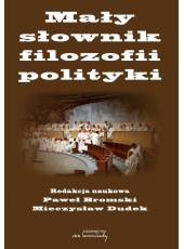Mały słownik filozofii polityki (Ebook)(PDF)
