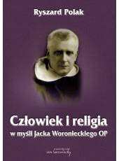 Komplet dwóch książek: Człowiek i moralność w myśli Jacka Woronieckiego OP i Człowiek i religia w myśli Jacka Woronieckiego OP