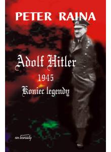Adolf Hitler 1945 ·  Koniec legendy