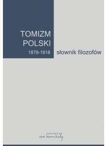 Tomizm polski 1879-1918 ·  Słownik filozofów